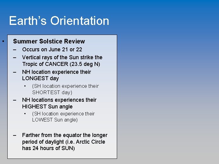 Earth’s Orientation • Summer Solstice Review – – – Occurs on June 21 or