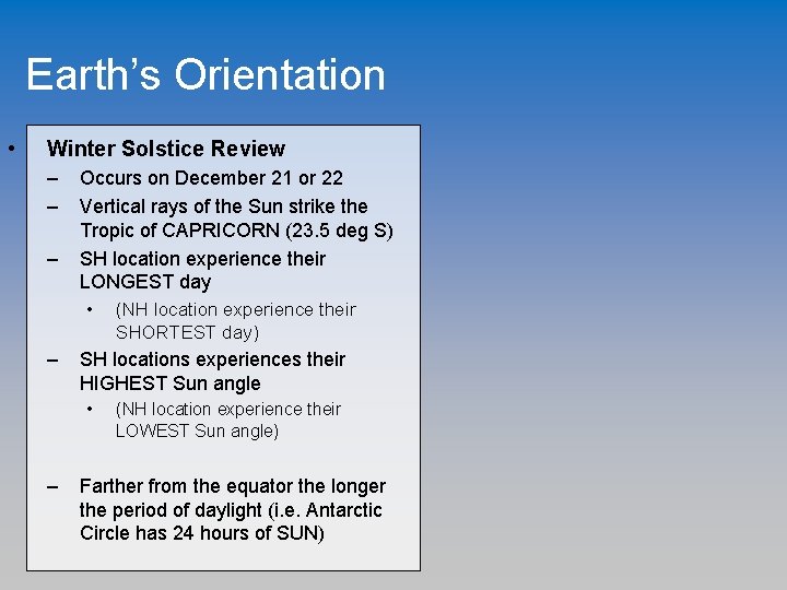 Earth’s Orientation • Winter Solstice Review – – – Occurs on December 21 or