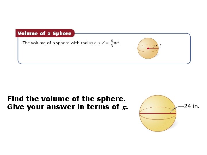 Find the volume of the sphere. Give your answer in terms of . 