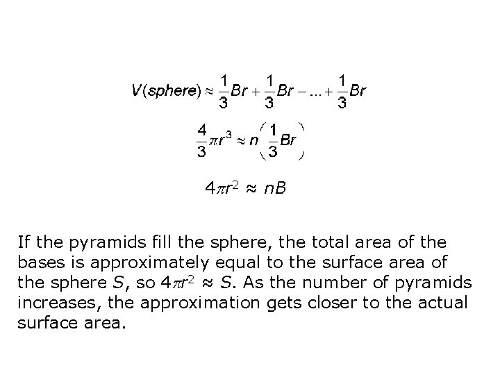 4 r 2 ≈ n. B If the pyramids fill the sphere, the total