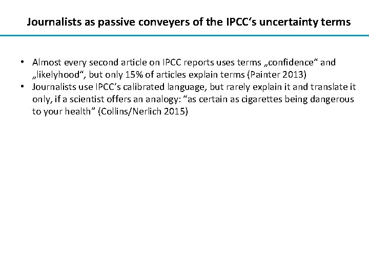 Journalists as passive conveyers of the IPCC‘s uncertainty terms • Almost every second article