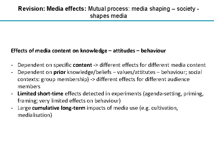 Revision: Media effects: Mutual process: media shaping – society shapes media Effects of media