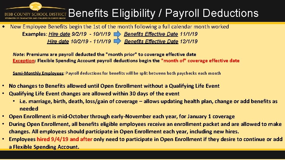 Benefits Eligibility / Payroll Deductions New Employee Benefits begin the 1 st of the