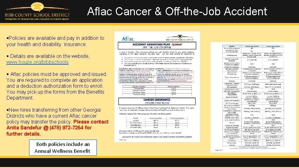 Aflac Cancer & Off-the-Job Accident §Policies are available and pay in addition to your