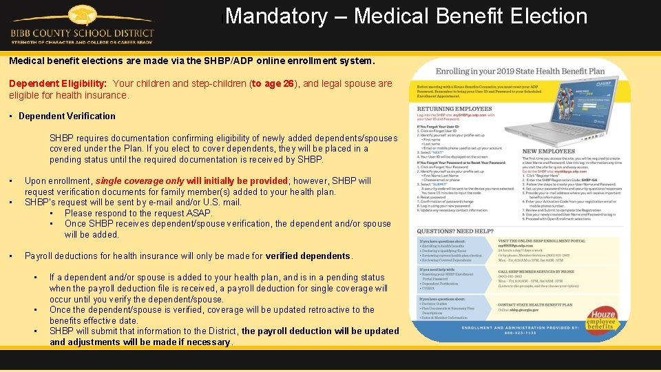 I Mandatory – Medical Benefit Election Medical benefit elections are made via the SHBP/ADP