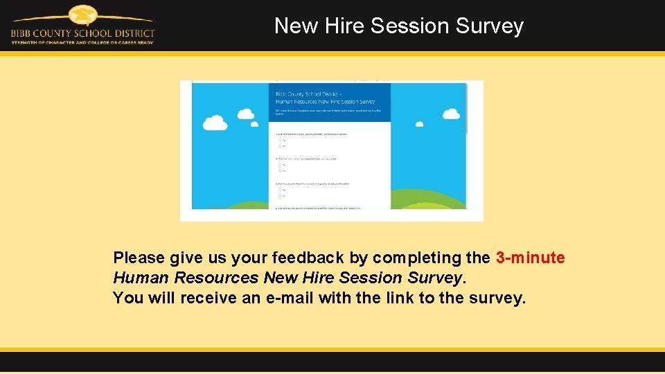 New Hire Session Survey Please give us your feedback by completing the 3 -minute