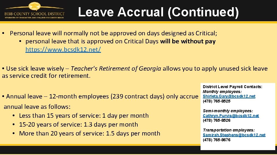 Leave Accrual (Continued) • Personal leave will normally not be approved on days designed