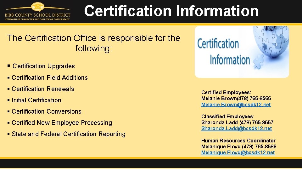 Certification Information The Certification Office is responsible for the following: § Certification Upgrades §