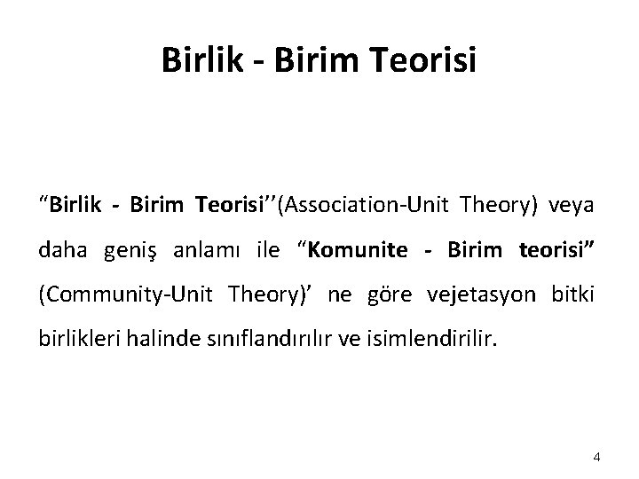 Birlik - Birim Teorisi “Birlik - Birim Teorisi’’(Association-Unit Theory) veya daha geniş anlamı ile