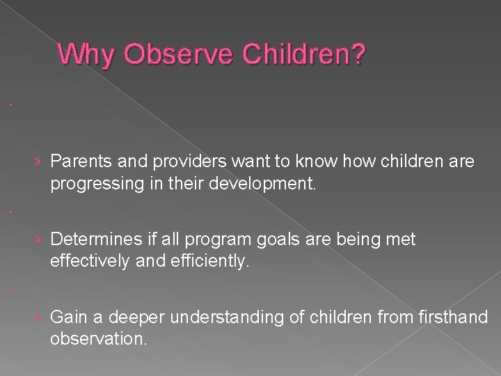 Why Observe Children? › Parents and providers want to know how children are progressing Why Observe Children? › Parents and providers want to know how children are progressing
