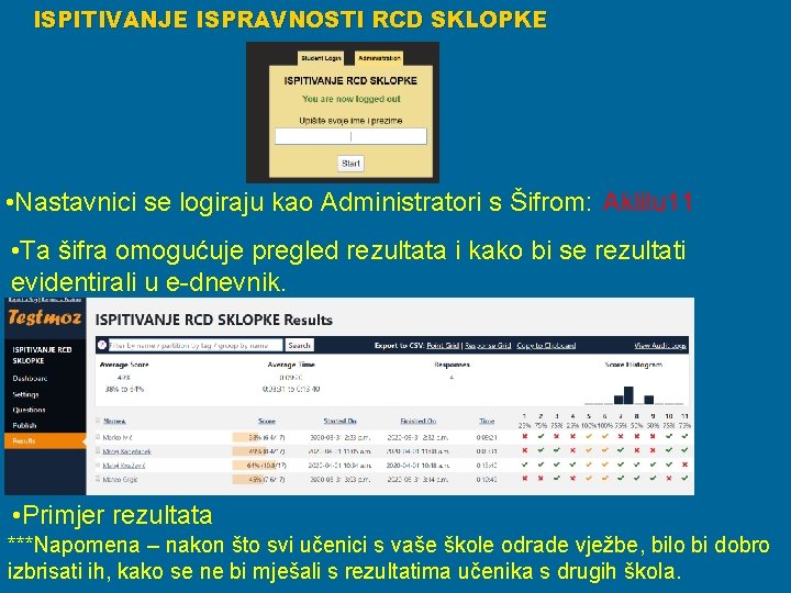 ISPITIVANJE ISPRAVNOSTI RCD SKLOPKE • Nastavnici se logiraju kao Administratori s Šifrom: Aklilu 11