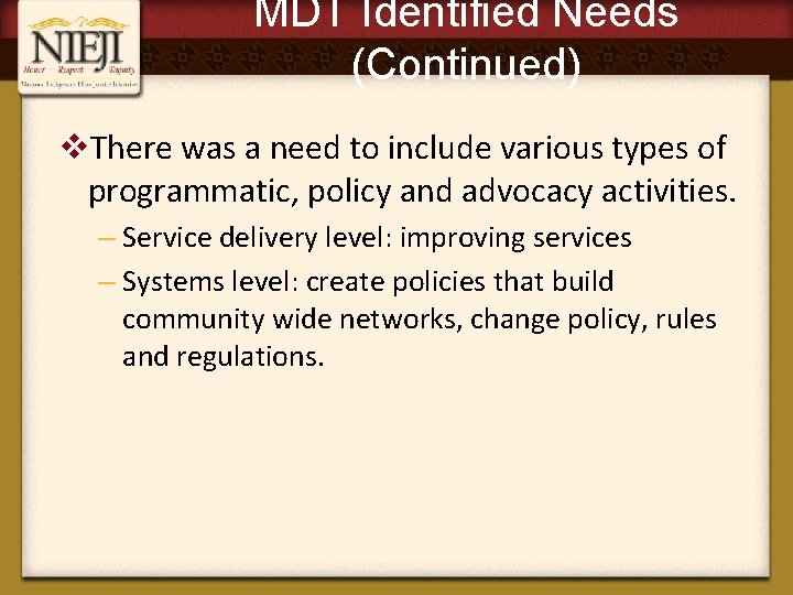 MDT Identified Needs (Continued) v. There was a need to include various types of