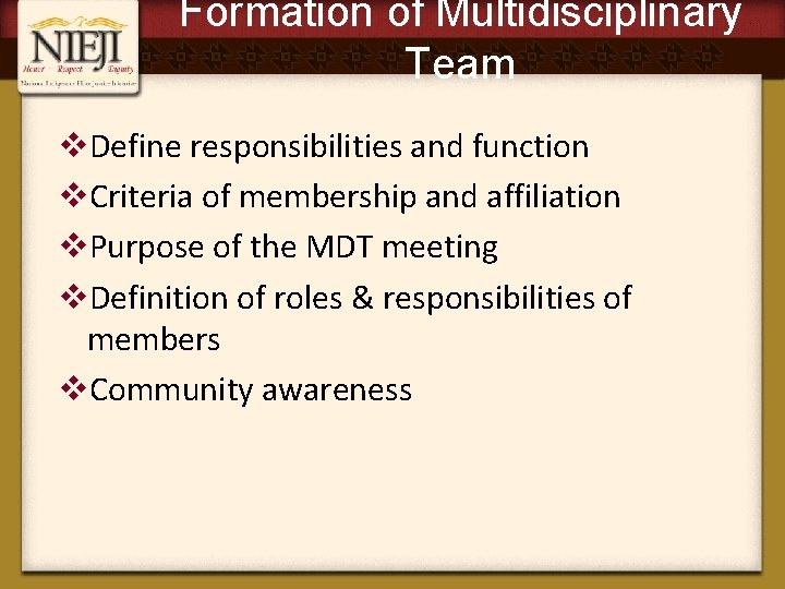 Formation of Multidisciplinary Team v. Define responsibilities and function v. Criteria of membership and