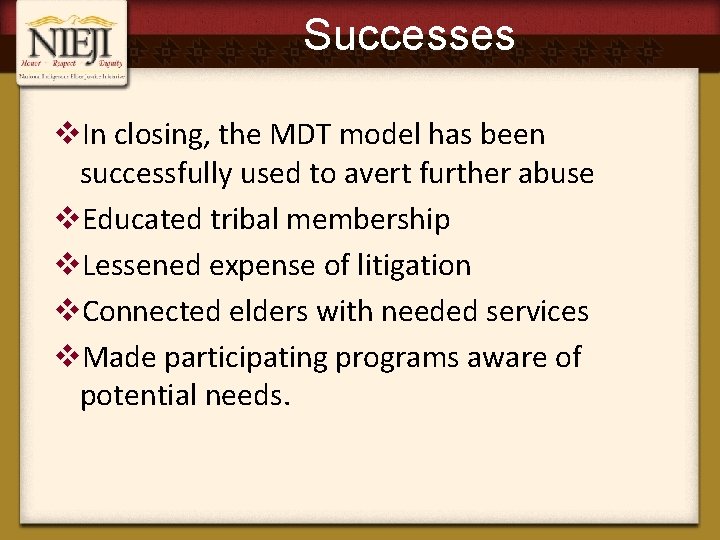 Successes v. In closing, the MDT model has been successfully used to avert further