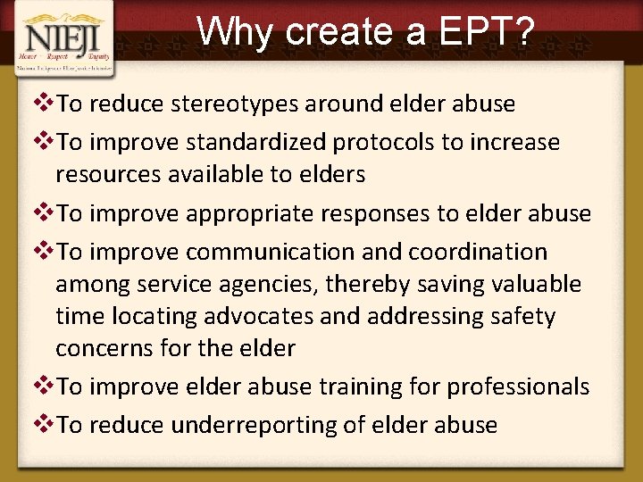 Why create a EPT? v. To reduce stereotypes around elder abuse v. To improve