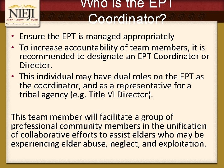 Who is the EPT Coordinator? • Ensure the EPT is managed appropriately • To