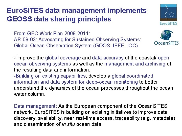 Euro. SITES data management implements GEOSS data sharing principles From GEO Work Plan 2009