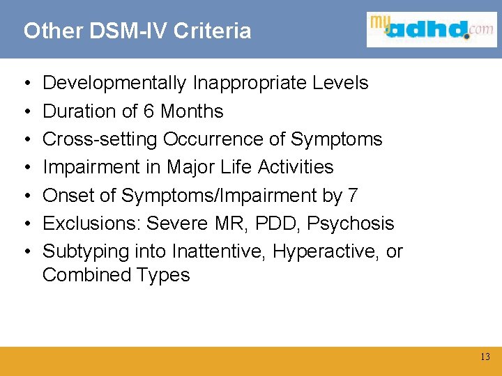 Other DSM-IV Criteria • • Developmentally Inappropriate Levels Duration of 6 Months Cross-setting Occurrence