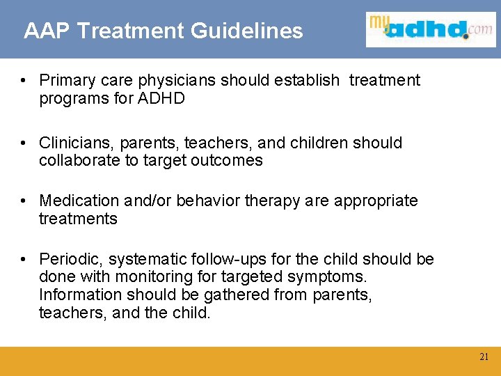 AAP Treatment Guidelines • Primary care physicians should establish treatment programs for ADHD •