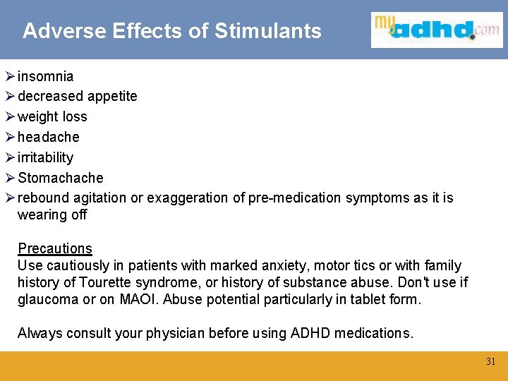 Adverse Effects of Stimulants Ø insomnia Ø decreased appetite Ø weight loss Ø headache