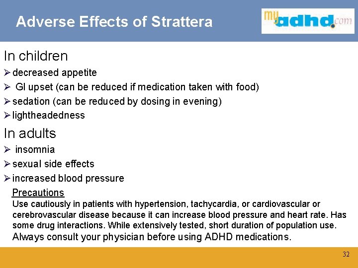 Adverse Effects of Strattera In children Ø decreased appetite Ø GI upset (can be