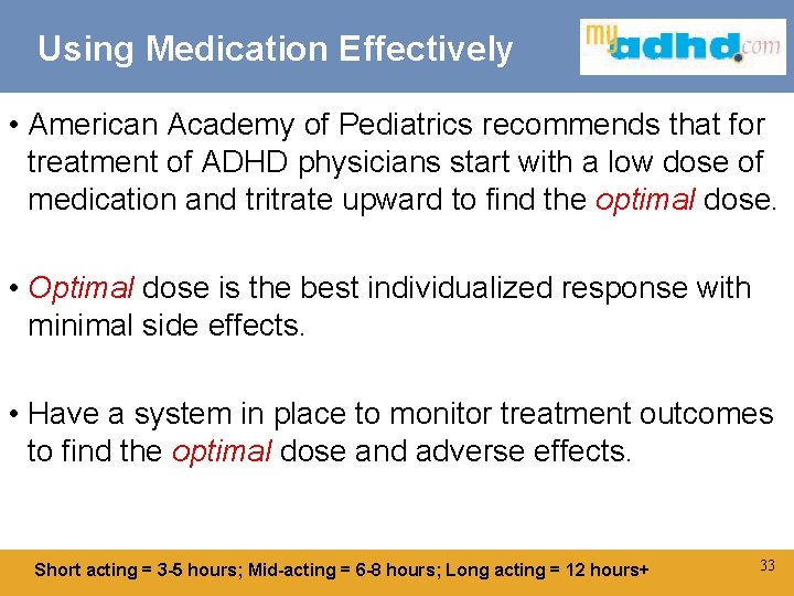 Using Medication Effectively • American Academy of Pediatrics recommends that for treatment of ADHD