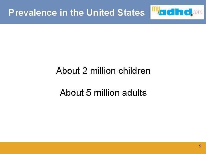 Prevalence in the United States About 2 million children Click to edit Master title