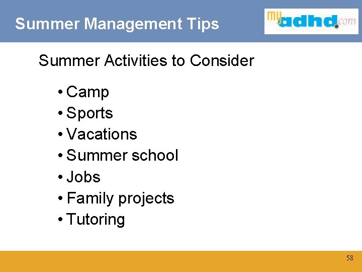 Summer Management Tips Summer Activities to Consider • Camp • Sports • Vacations Click