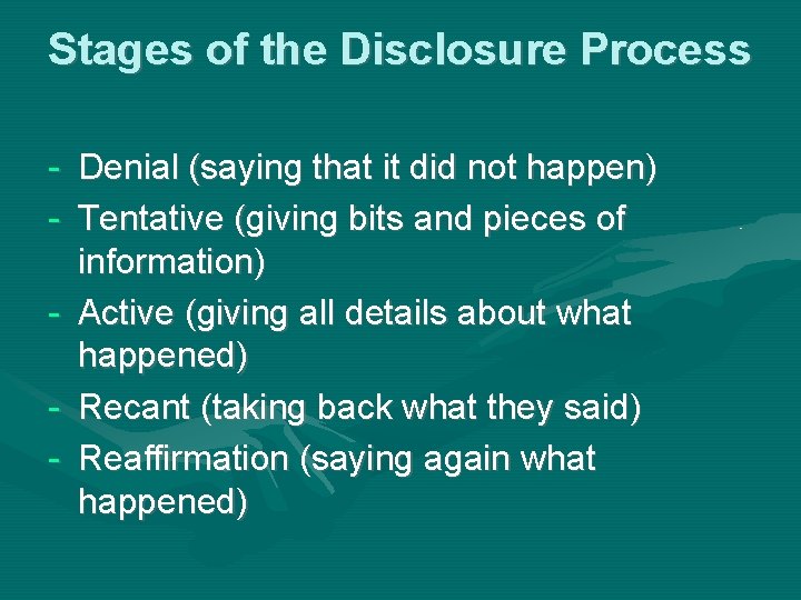 Stages of the Disclosure Process - Denial (saying that it did not happen) -