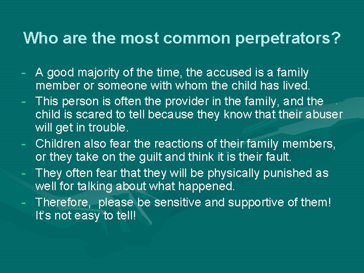 Who are the most common perpetrators? - A good majority of the time, the