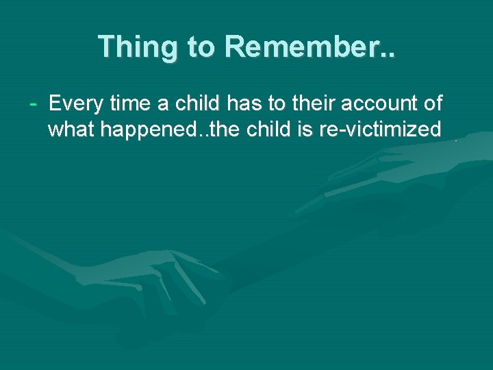 Thing to Remember. . - Every time a child has to their account of