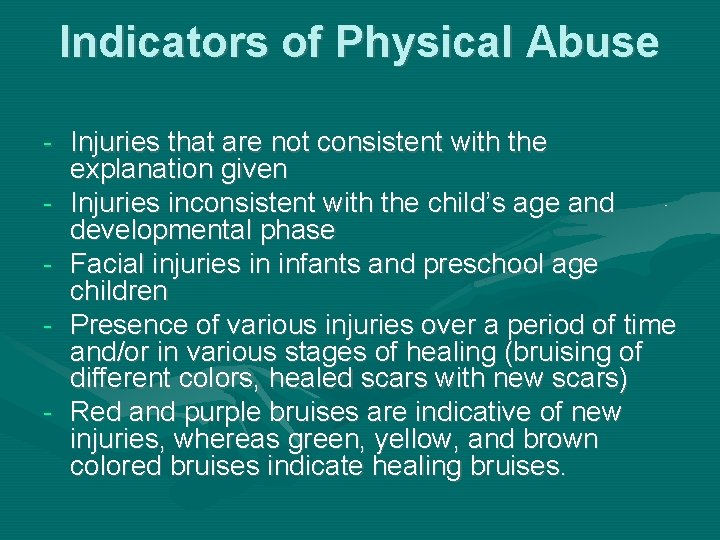 Indicators of Physical Abuse - Injuries that are not consistent with the explanation given