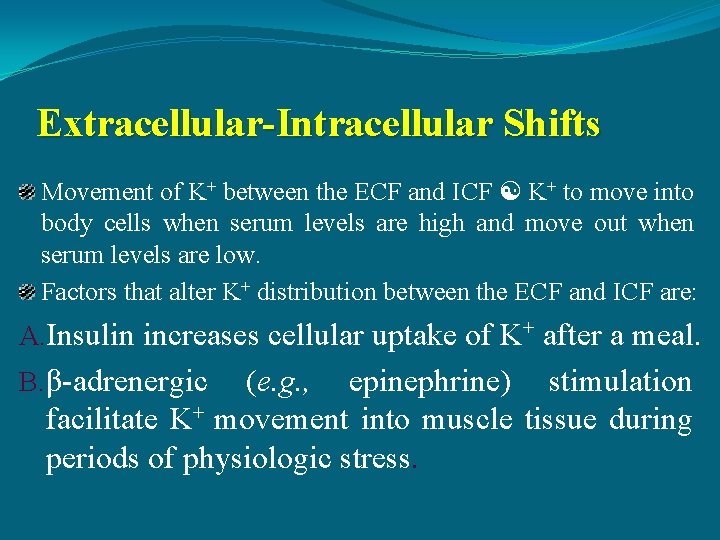 Extracellular-Intracellular Shifts Movement of K+ between the ECF and ICF K+ to move into