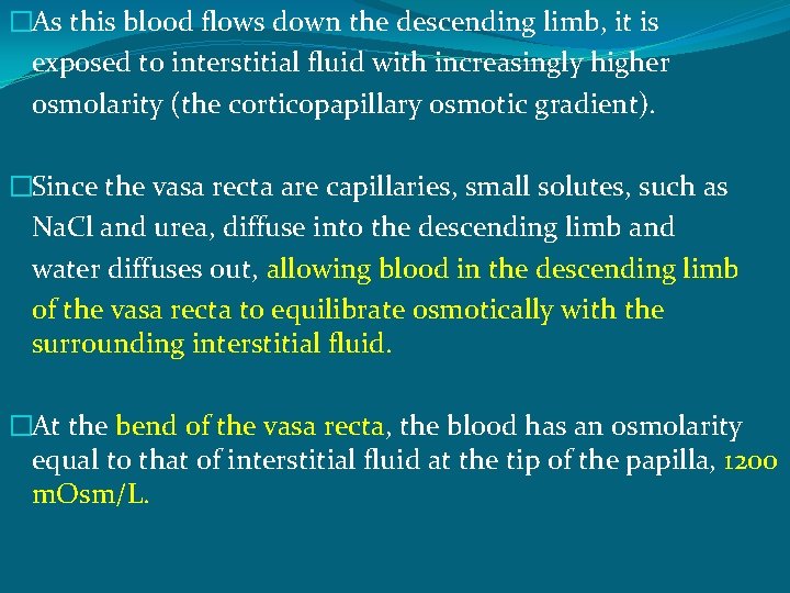 �As this blood flows down the descending limb, it is exposed to interstitial fluid