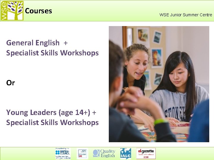 Courses General English + Specialist Skills Workshops Or Young Leaders (age 14+) + Specialist