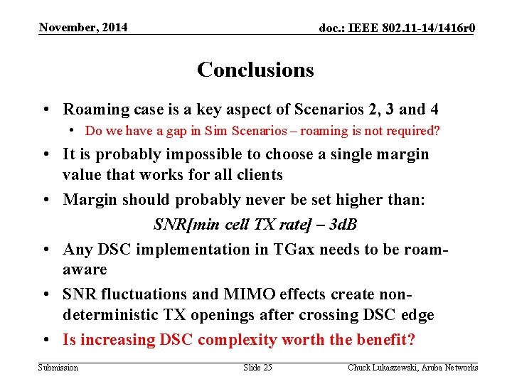 November, 2014 doc. : IEEE 802. 11 -14/1416 r 0 Conclusions • Roaming case