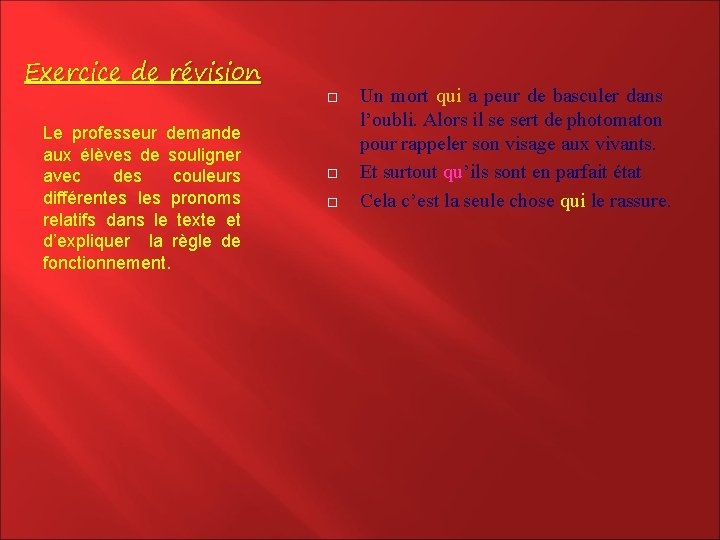 Exercice de révision Le professeur demande aux élèves de souligner avec des couleurs différentes