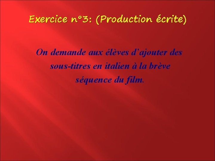 Exercice n° 3: (Production écrite) ( On demande aux élèves d’ajouter des sous-titres en