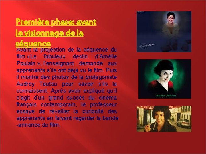 Première phase: avant le visionnage de la séquence Avant la projection de la séquence