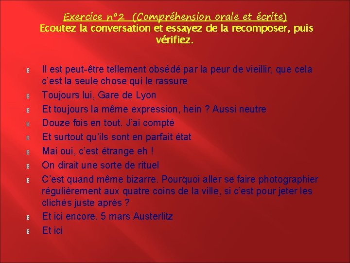 Exercice n° 2 (Compréhension orale et écrite) Ecoutez la conversation et essayez de la