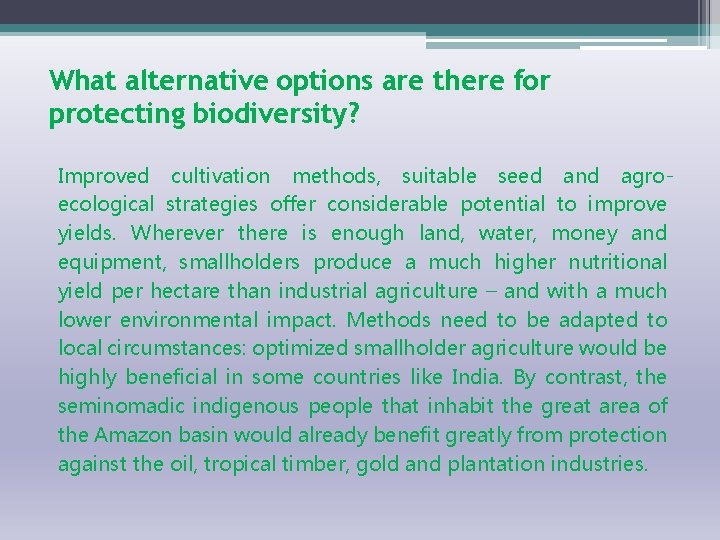 What alternative options are there for protecting biodiversity? Improved cultivation methods, suitable seed and
