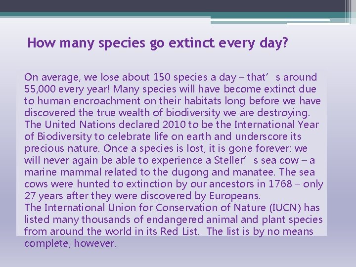 How many species go extinct every day? On average, we lose about 150 species