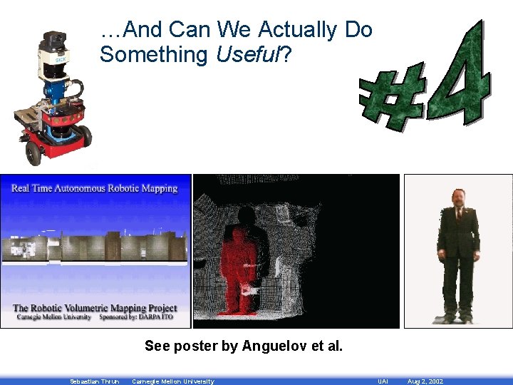 …And Can We Actually Do Something Useful? See poster by Anguelov et al. Sebastian