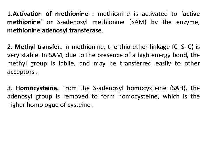 1. Activation of methionine : methionine is activated to ‘active methionine’ or S-adenosyl methionine