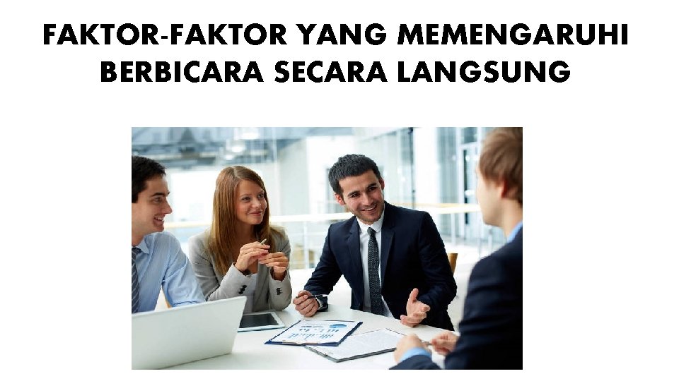 FAKTOR-FAKTOR YANG MEMENGARUHI BERBICARA SECARA LANGSUNG 