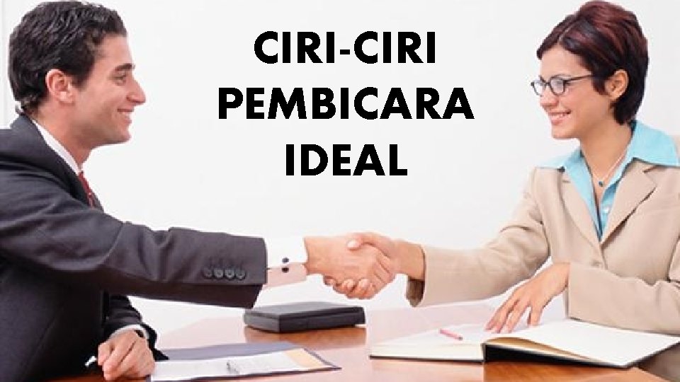 CIRI-CIRI PEMBICARA IDEAL 