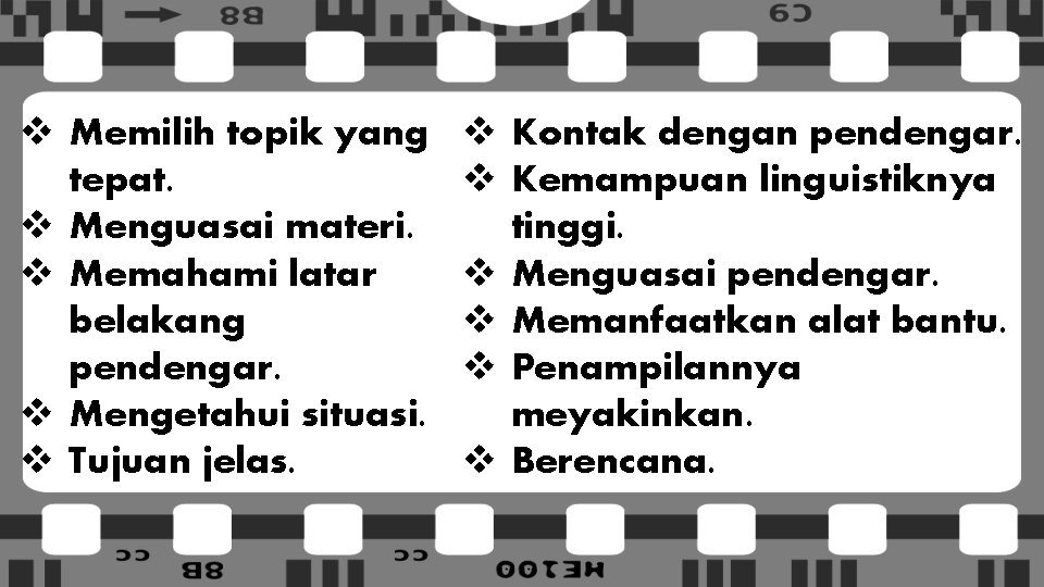 v Memilih topik yang tepat. v Menguasai materi. v Memahami latar belakang pendengar. v