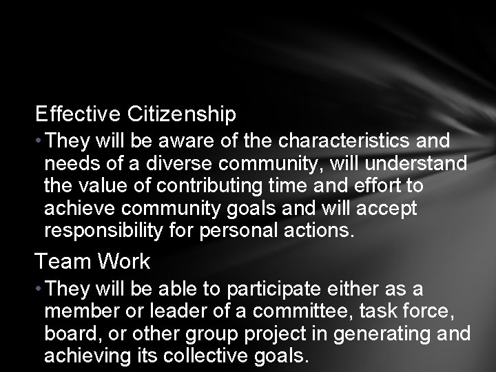 Effective Citizenship • They will be aware of the characteristics and needs of a