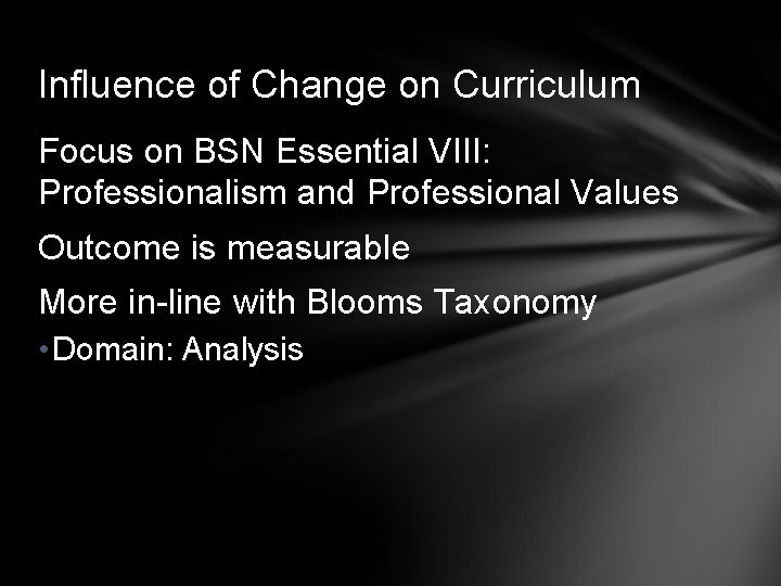 Influence of Change on Curriculum Focus on BSN Essential VIII: Professionalism and Professional Values