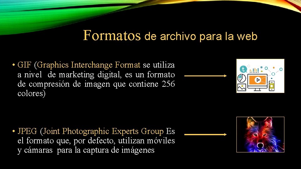 Formatos de archivo para la web • GIF (Graphics Interchange Format se utiliza a